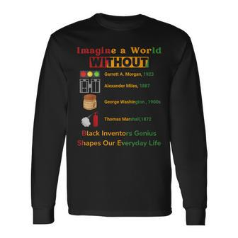 Black Inventors Their Timeless Contributions Black History Long Sleeve T-Shirt | Mazezy
