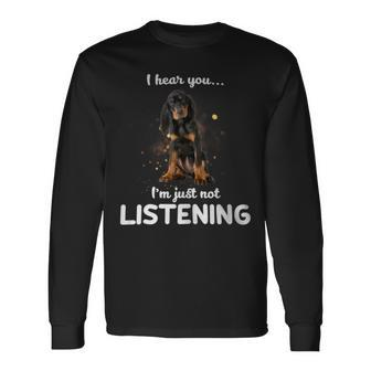 Black And Tan Coonhound I Hear You Not Listening Long Sleeve T-Shirt - Monsterry