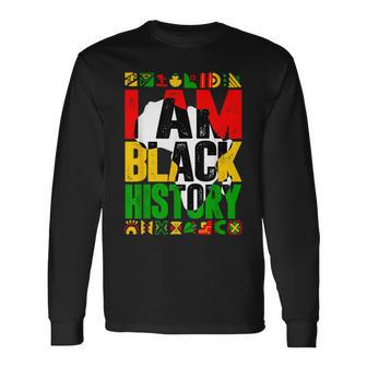 I Am Black History African American Black History Pride Long Sleeve T-Shirt - Seseable