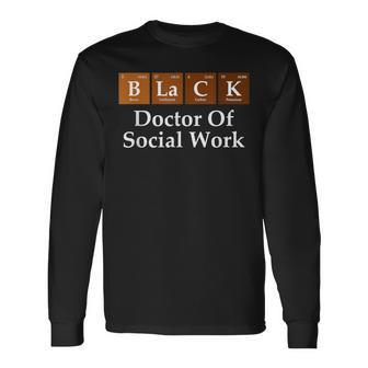 Black History Doctor Of Social Work Graduation Long Sleeve T-Shirt | Mazezy