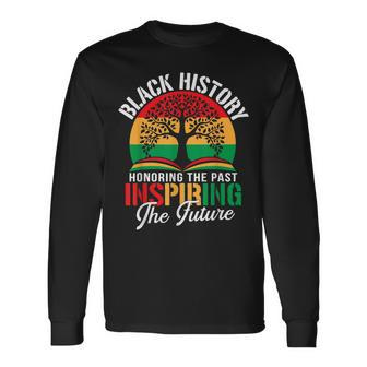 Black History Honoring The Past Inspiring The Future Teacher Long Sleeve T-Shirt | Mazezy