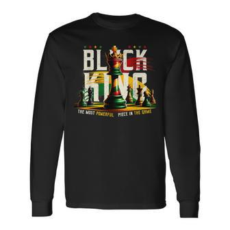 Black History Black King The Most Powerful Piece In The Game Long Sleeve T-Shirt - Seseable
