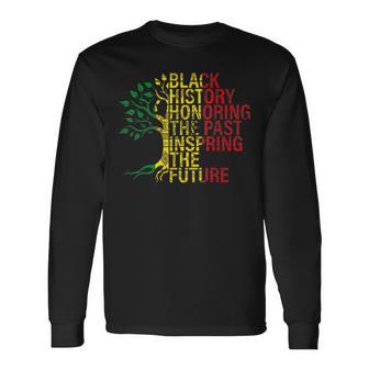 Black History Month Honoring Past Inspiring Future Long Sleeve T-Shirt - Monsterry AU