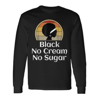 Black History Month Black No Cream No Sugar Long Sleeve T-Shirt - Monsterry UK
