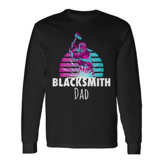 Blacksmith Dad Blacksmith Metalworking Forge Long Sleeve T-Shirt - Monsterry DE