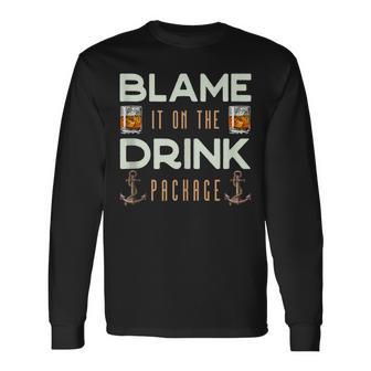 Blame It On The Drink Package Cruise Long Sleeve T-Shirt - Monsterry CA