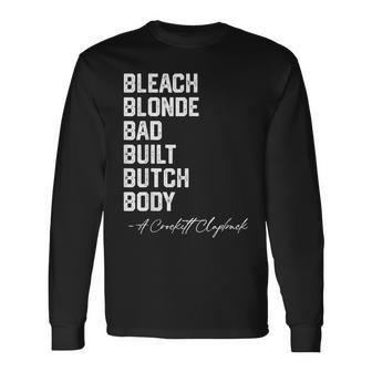 Bleach Blonde Bad Built Butch Body A Crockett Clapback Long Sleeve T-Shirt - Monsterry DE