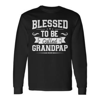 Blessed To Be Called Grandpap For Father's Day Dad Men Long Sleeve T-Shirt - Thegiftio UK