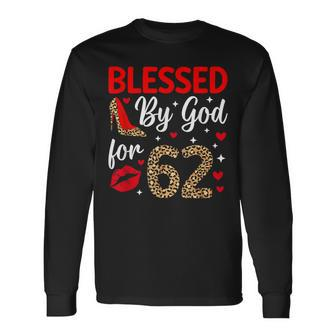 Blessed By God 62 Year Old 62Nd Birthday It's My 62Nd Bday Long Sleeve T-Shirt - Thegiftio UK