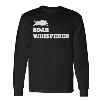 Boar Whisperer Hunting Season Wild Pigs Hog Hunters Long Sleeve T-Shirt - Monsterry