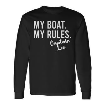 My Boat My Rules Captain Lee Personalized Boating Name Long Sleeve T-Shirt - Seseable