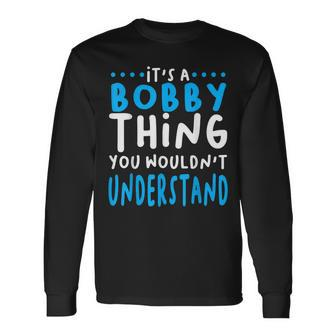 Bobby Name Personalized Christmas Present Robert Long Sleeve T-Shirt - Monsterry