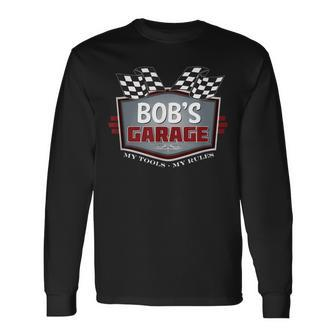 Bob's Garage Car Guy My Tools My Rules Long Sleeve T-Shirt - Monsterry CA