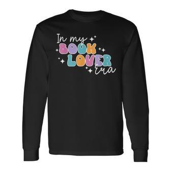 In My Book Lover Era Bookworm Reader Reading Books Librarian Long Sleeve T-Shirt - Seseable