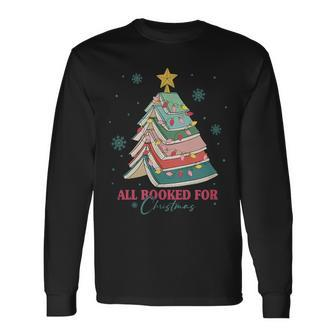 All Booked For Christmas For Librarian Bookworm Book Tree Long Sleeve T-Shirt - Seseable