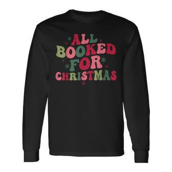 All Booked For Christmas Matching Librarian Bookworm Outfit Long Sleeve T-Shirt - Seseable