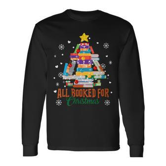 All Booked For Christmas Tree Books Librarian Bookworm Long Sleeve T-Shirt - Seseable
