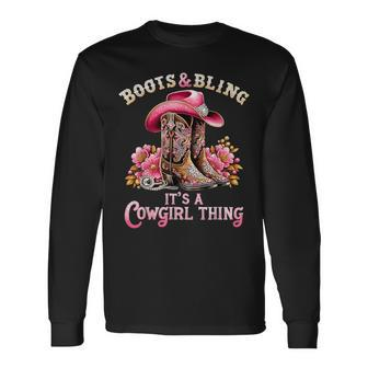 Boots And Bling Its A Cowgirl Thing Country Girls Long Sleeve T-Shirt - Seseable