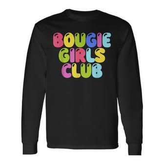 Bougie Girls Club Apparel Long Sleeve T-Shirt - Monsterry
