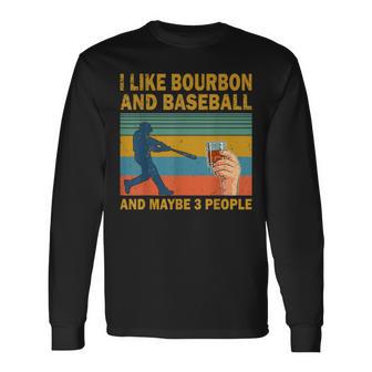 I Like Bourbon And Baseball And Maybe 3 People Vintage Long Sleeve T-Shirt - Monsterry DE