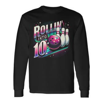 Bowling Birthday Rollin Into 10 Party 10Th Bday Retro Girl Long Sleeve T-Shirt | Mazezy CA
