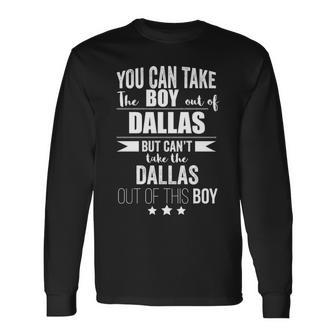 Can Take The Boy Out Of Dallas Pride Texas Long Sleeve T-Shirt | Mazezy