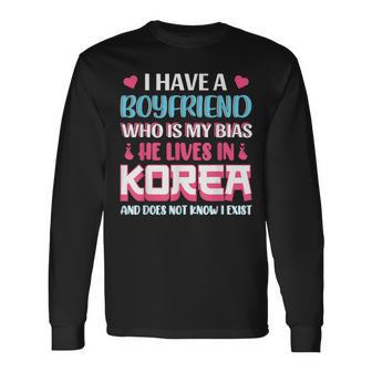 I Have A Boyfriend Who Is My Bias Korean Lover K-Pop Long Sleeve T-Shirt - Monsterry DE