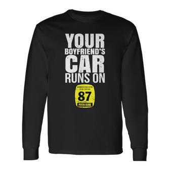 Your Boyfriends Car Runs On 87 Octane Car Turbo Race Long Sleeve T-Shirt - Monsterry