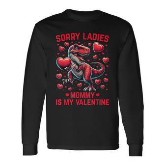 Boys Valentines Sorry Ladies Mommy Is My Valentine Long Sleeve T-Shirt - Monsterry AU