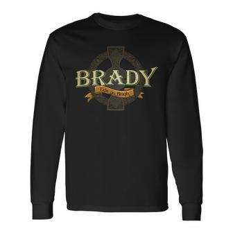 Brady Irish Surname Brady Irish Family Name Celtic Cross Long Sleeve T-Shirt - Seseable