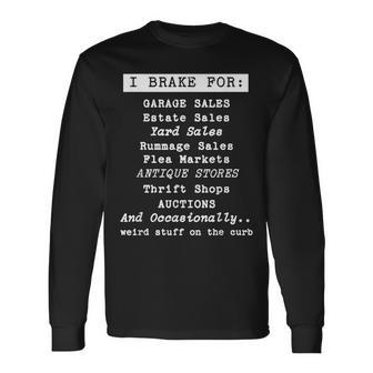 I Brake For Garage Sales Thrift Stores For Thrifter Antique Long Sleeve T-Shirt - Monsterry DE