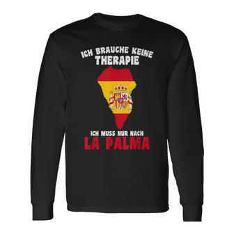 Brauche Keine Therapie Ich Muss Nur Nach La Palma Langarmshirts - Geschenkecke