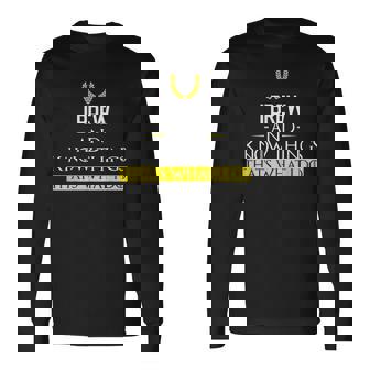 I Brew And Know Things That's What I Do Long Sleeve T-Shirt - Monsterry