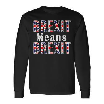 Brexit Means Brexit Quotes British Empire Uk Vintage Long Sleeve T-Shirt - Monsterry