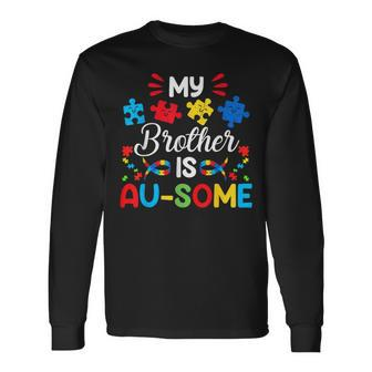 My Brother Is Au-Some Autism Awareness Siblings Long Sleeve T-Shirt - Seseable