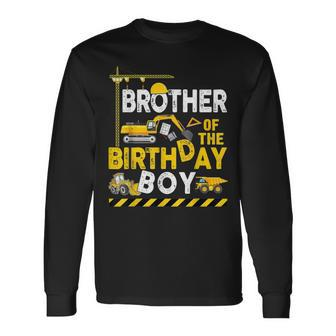 Brother Of The Birthday Boy Construction Worker Bday Party Long Sleeve T-Shirt - Monsterry