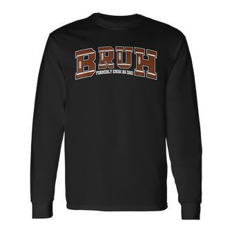 Bruh Formerly Known As Dad American Football Father's Day Long Sleeve T-Shirt - Thegiftio UK