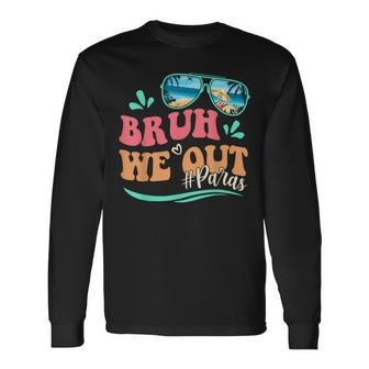 Bruh We Out Last Day Of School Para Summer Long Sleeve T-Shirt - Seseable