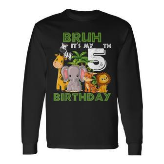 Bruh It's My 5Th Birthday Safari Jungle 5 Years Old Zoo Long Sleeve T-Shirt - Seseable