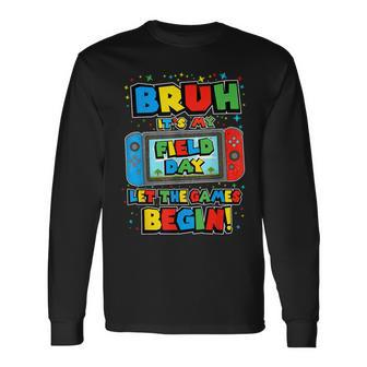 Bruh It's My Field Day Let The Games Begin Field Trip Long Sleeve T-Shirt - Monsterry