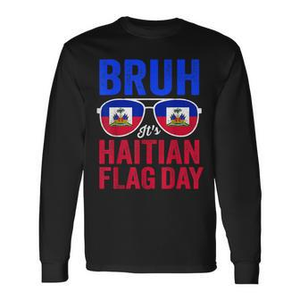 Bruh It's Haitian Flag Day Haiti Flag Boys Toddler Long Sleeve T-Shirt - Seseable