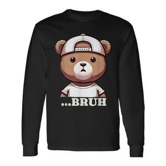 Bruh Meme Hip Hop Teddy Bear Boys Ns Nager Long Sleeve T-Shirt - Seseable