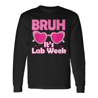 Bruh Pink Lab Week 2024 Medical Lab Science Lab Tech Team Long Sleeve T-Shirt - Seseable