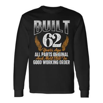 Built 62 Years Ago 62Nd Birthday 62 Years Old Bday Long Sleeve T-Shirt | Mazezy