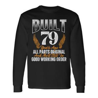 Built 79 Years Ago 79Th Birthday 79 Years Old Bday Long Sleeve T-Shirt - Monsterry AU