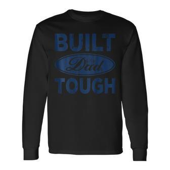 Built Dad Tough Father's Day Long Sleeve T-Shirt - Monsterry DE