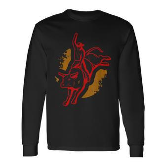 Bull Riding Rodeo Country Ranch Cowboy Bull Rider Long Sleeve T-Shirt - Monsterry