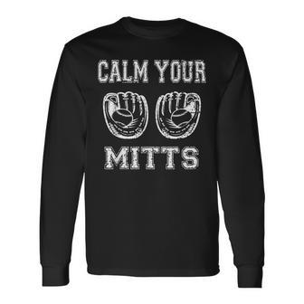 Calm Your Mitts Vintage Baseball Lover Player Long Sleeve T-Shirt | Mazezy