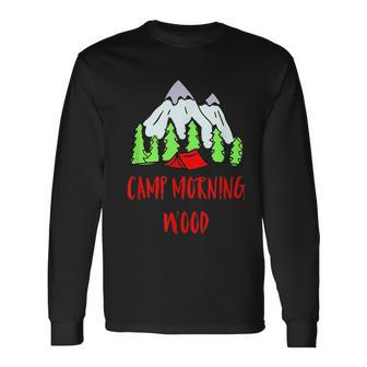 Camp Morning Wood Camping Long Sleeve T-Shirt - Monsterry AU