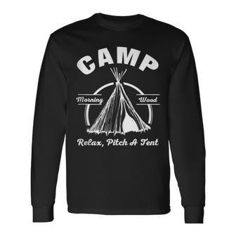 Camp Morning Wood Relax Pitch A Tent Camping Long Sleeve T-Shirt - Monsterry CA
